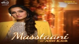 Masstaani Lyrics ( मस्तानी ) – Asees Kaur