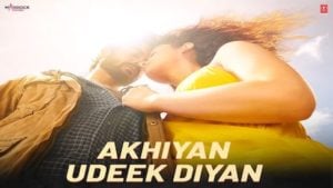 Akhiyan Udeek Diyan Lyrics ( अखियां उड़ीक दियां ) – Shiddat