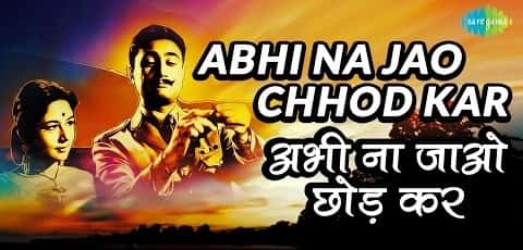 Abhi Na Jao Chhod Kar Lyrics