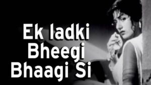 Ek Ladki Bheegi Bhaagi Si lyrics