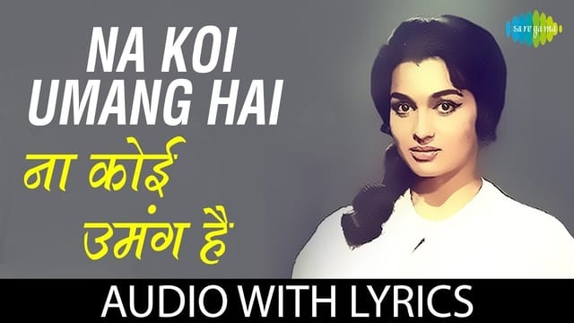 Na Koi Umang Hai lyrics