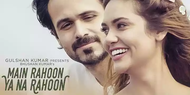 Main Rahoon Ya Na Rahoon Lyrics