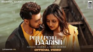 Pehli Pehli Baarish Lyrics