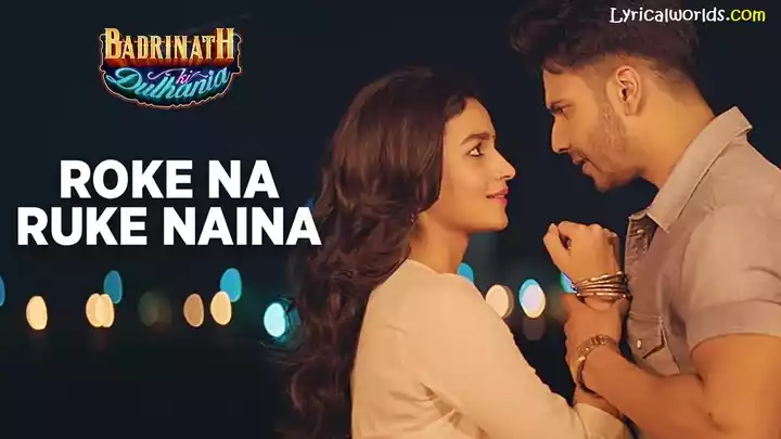 Roke Na Ruke Naina Lyrics