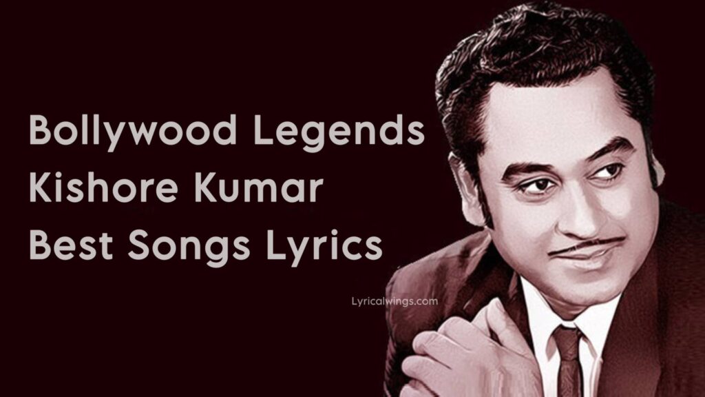 Top Kishore Kumar Songs Lyrics