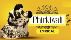 O Firkiwali Tu Kal Phir Aana Lyrics