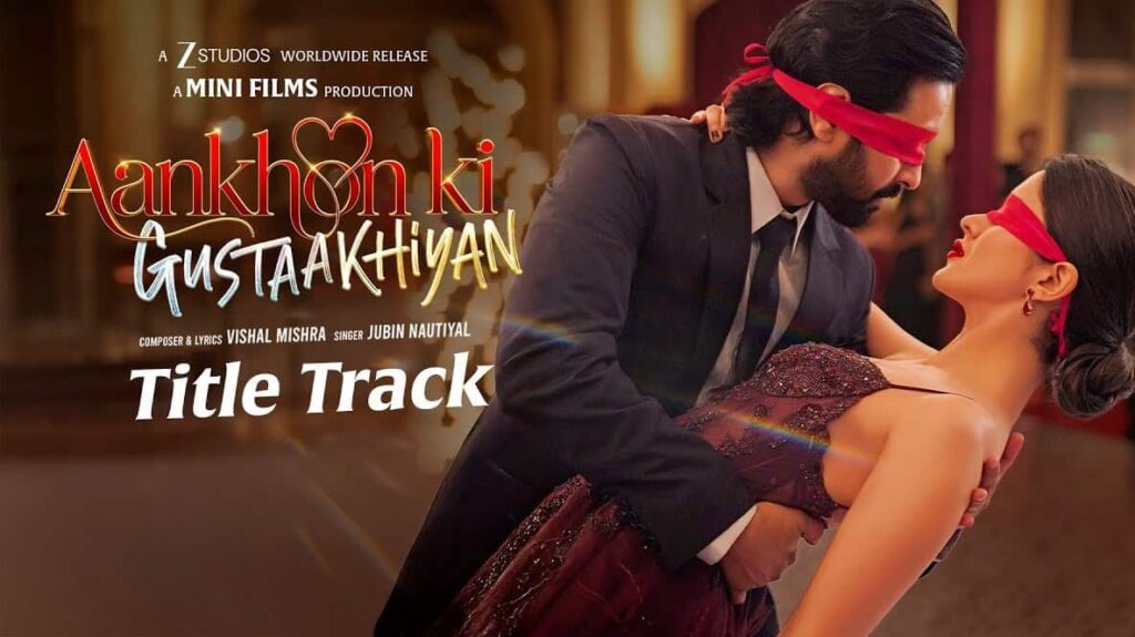 Aankhon Ki Gustaakhiyan Title Song Lyrics