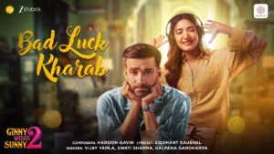 Bad Luck Kharab Lyrics (बेड लक ख़राब) – Ginny Wedss Sunny 2