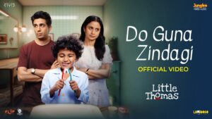 Do Guna Zindagi Lyrics – दो गुना ज़िन्दगी – Little Thomas