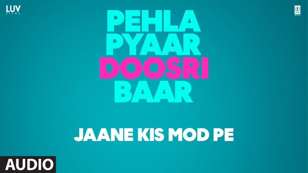 Jaane Kis Mod Pe Lyrics – जाने किस मोड़ पे – Pehla Pyaar Doosri Baar | Darshan Raval