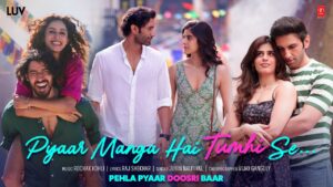 Pyaar Manga Hai Tumhi Se Lyrics – प्यार माँगा है तुम्हीं से – Pehla Pyaar Doosri Baar
